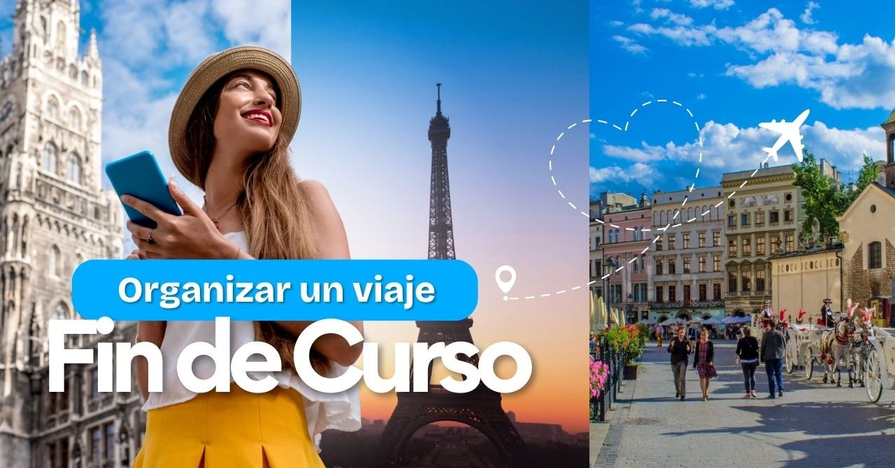 Cómo organizar un viaje de fin de curso con el instituto: guía práctica para profesores