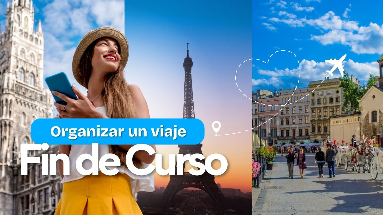 Como organizar un viaje de fin de curso